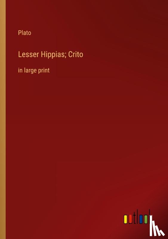 Plato - Lesser Hippias; Crito
