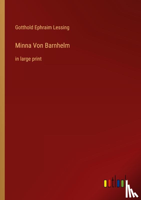 Lessing, Gotthold Ephraim - Minna Von Barnhelm