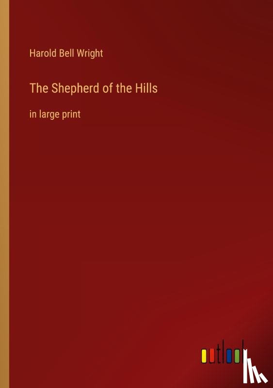 Wright, Harold Bell - The Shepherd of the Hills