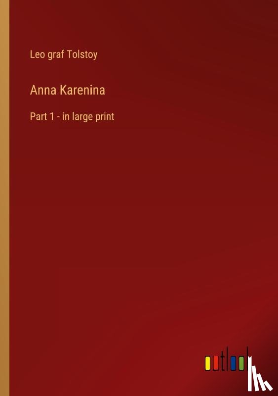 Tolstoy, Leo Graf - Anna Karenina