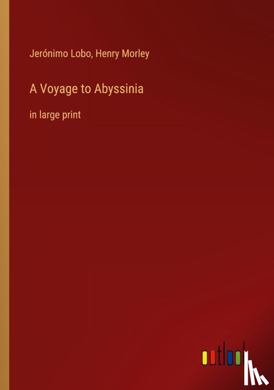 Lobo, Jerónimo, Morley, Henry - A Voyage to Abyssinia