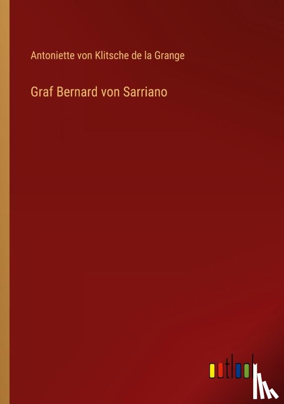 Grange, Antoniette von Klitsche de la - Graf Bernard von Sarriano