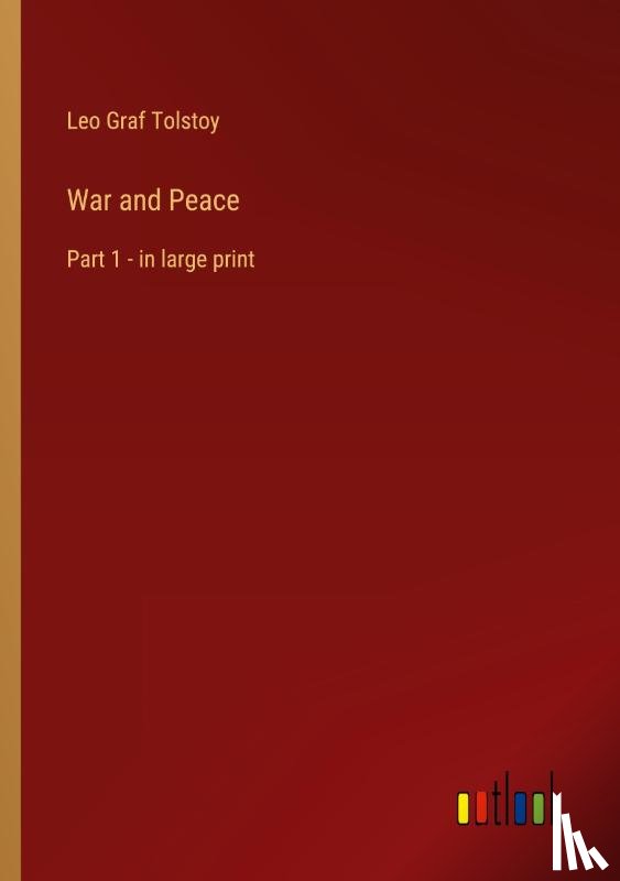 Tolstoy, Leo Graf - War and Peace