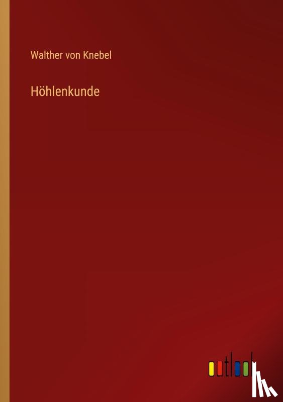 Knebel, Walther Von - Höhlenkunde