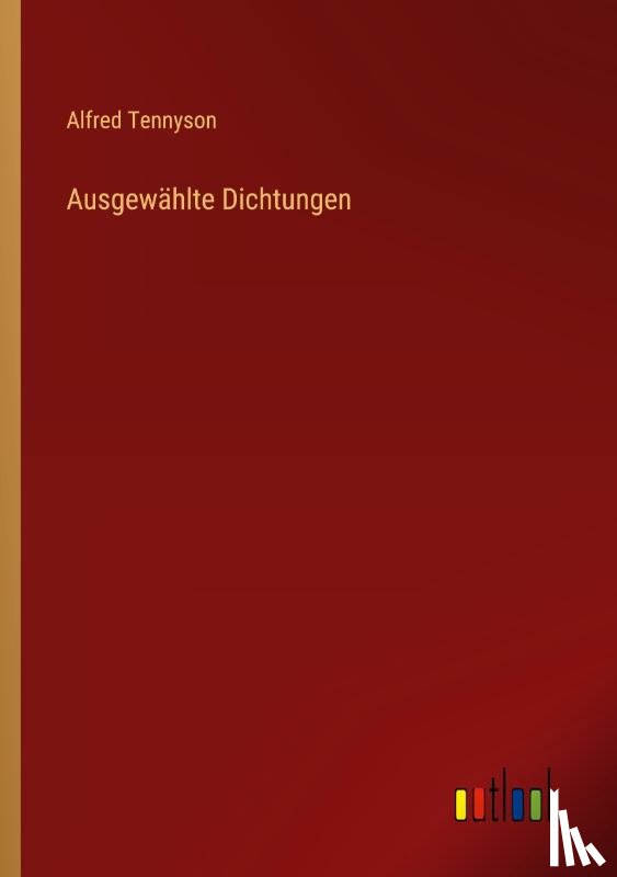Tennyson, Alfred - Ausgewählte Dichtungen