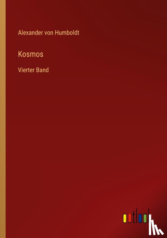 Humboldt, Alexander Von - Kosmos