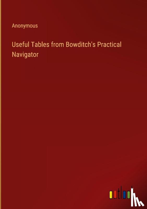Anonymous - Useful Tables from Bowditch's Practical Navigator