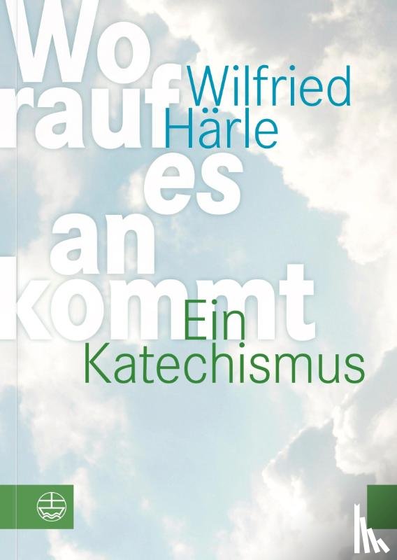 Härle, Wilfried - Worauf es ankommt