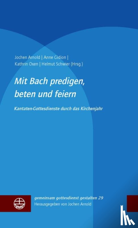  - Mit Bach predigen, beten und feiern