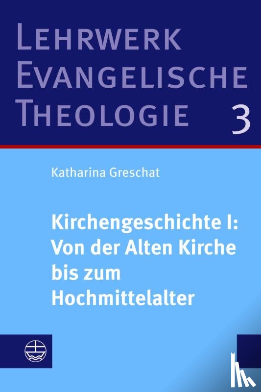 Greschat, Katharina - Kirchengeschichte I: Von der Alten Kirche bis zum Hochmittelalter