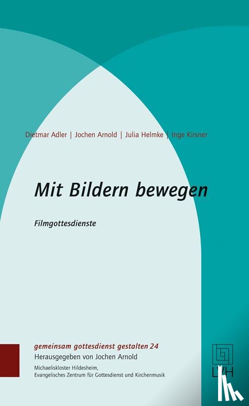 Adler, Dietmar, Jochen, Arnold, Helmke, Julia, Kirsner, Inge - Mit Bildern bewegen