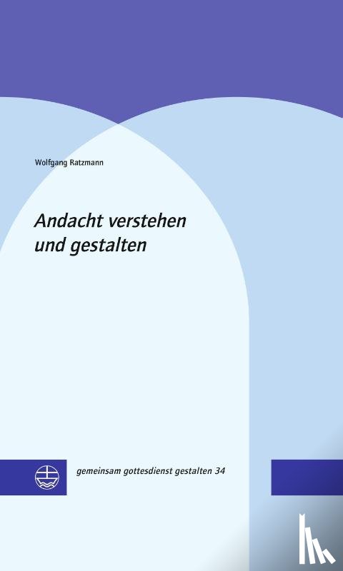 Ratzmann, Wolfgang - Andacht verstehen und gestalten