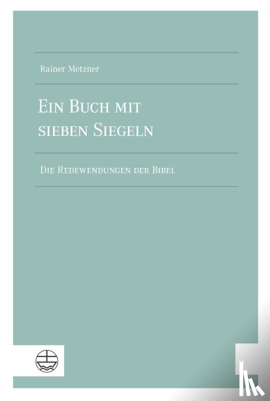 Metzner, Rainer - Ein Buch mit sieben Siegeln