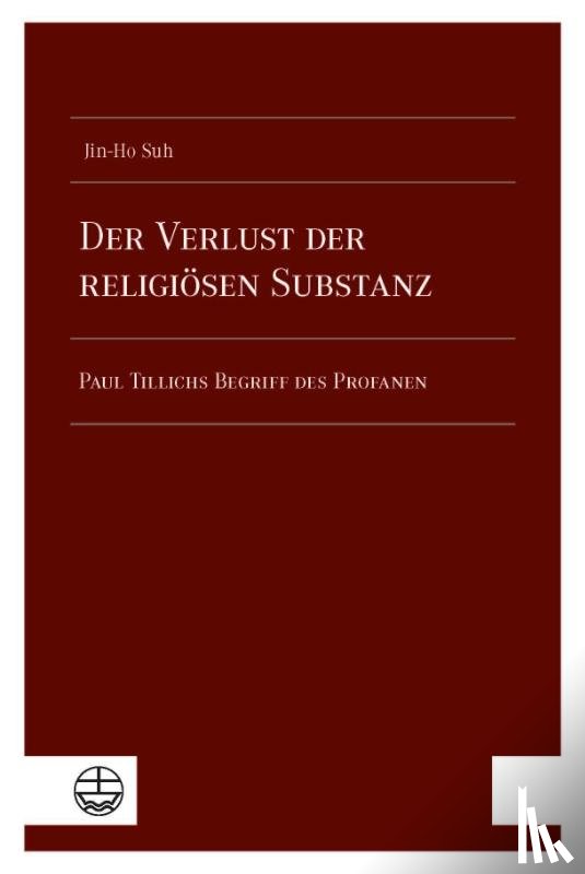 Suh, Jin-Ho - Der Verlust der religiösen Substanz