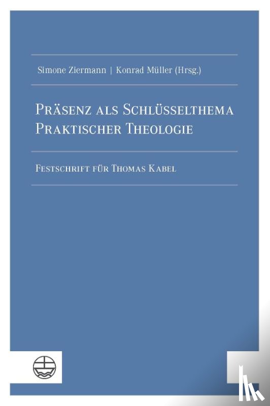 Ziermann, Simone - Präsenz als Schlüsselthema Praktischer Theologie