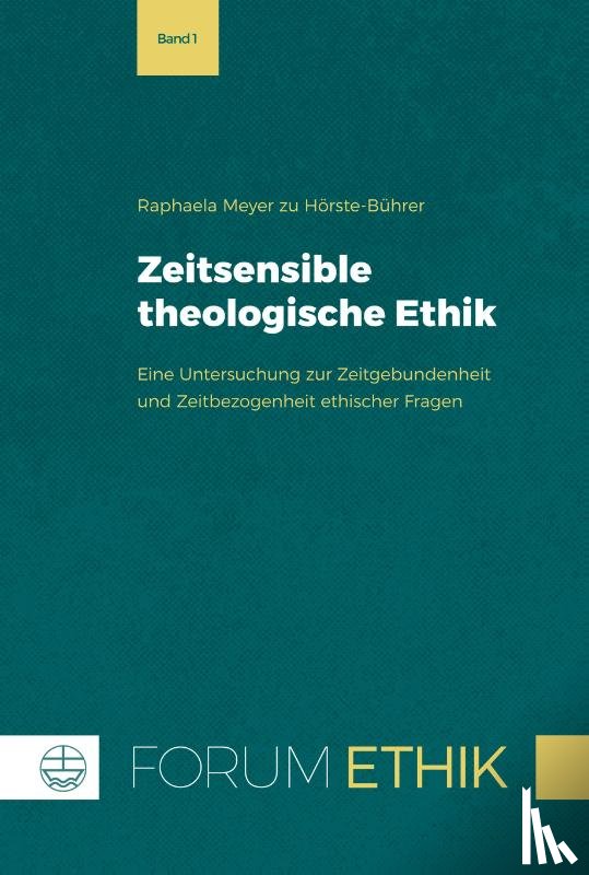 Meyer Zu Hörste-Bührer, Raphaela J. - Zeitsensible theologische Ethik