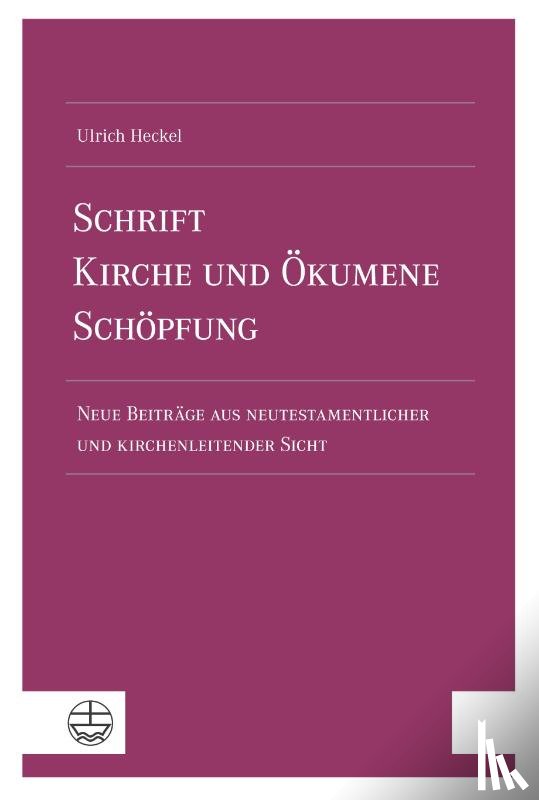 Heckel, Ulrich - Schrift - Kirche und Ökumene - Schöpfung