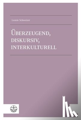 Schweizer, Leonie - Überzeugend, diskursiv, interkulturell