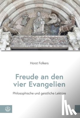 Folkers, Horst - Freude an den vier Evangelien