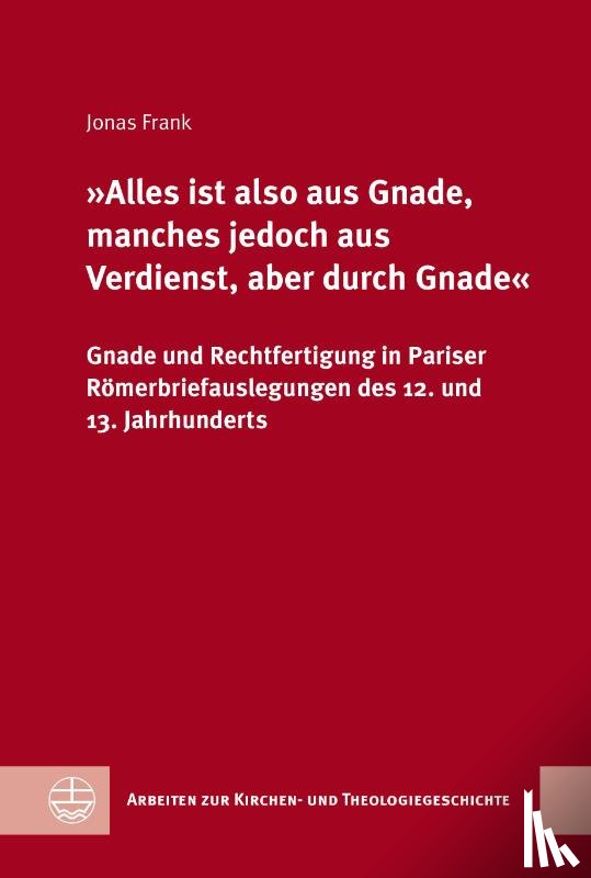 Frank, Jonas - 'Alles ist also aus Gnade, manches jedoch aus Verdienst, aber durch Gnade'