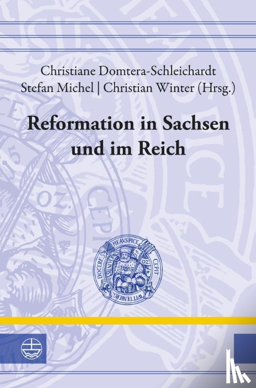  - Reformation in Sachsen und im Reich