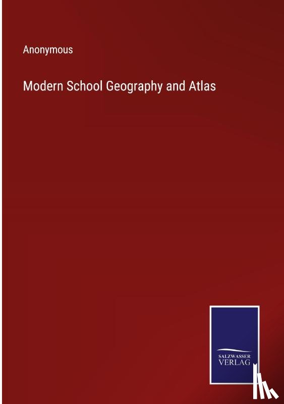 Anonymous - Modern School Geography and Atlas
