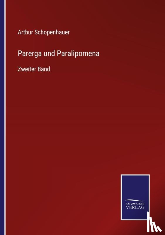Schopenhauer, Arthur - Parerga und Paralipomena
