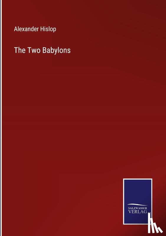 Hislop, Alexander - The Two Babylons