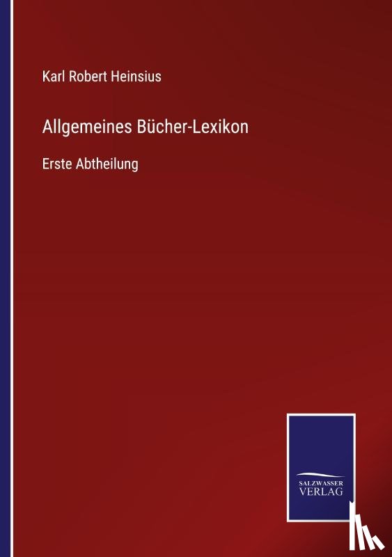 Heinsius, Karl Robert - Allgemeines Bucher-Lexikon