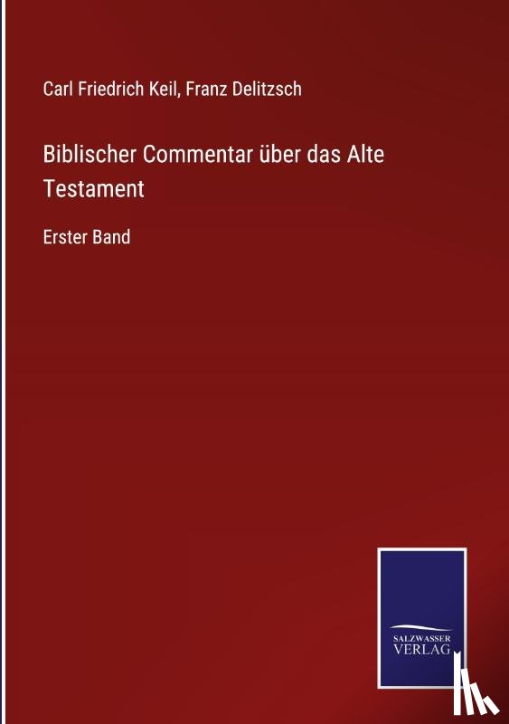 Delitzsch, Franz, Keil, Carl Friedrich - Biblischer Commentar uber das Alte Testament