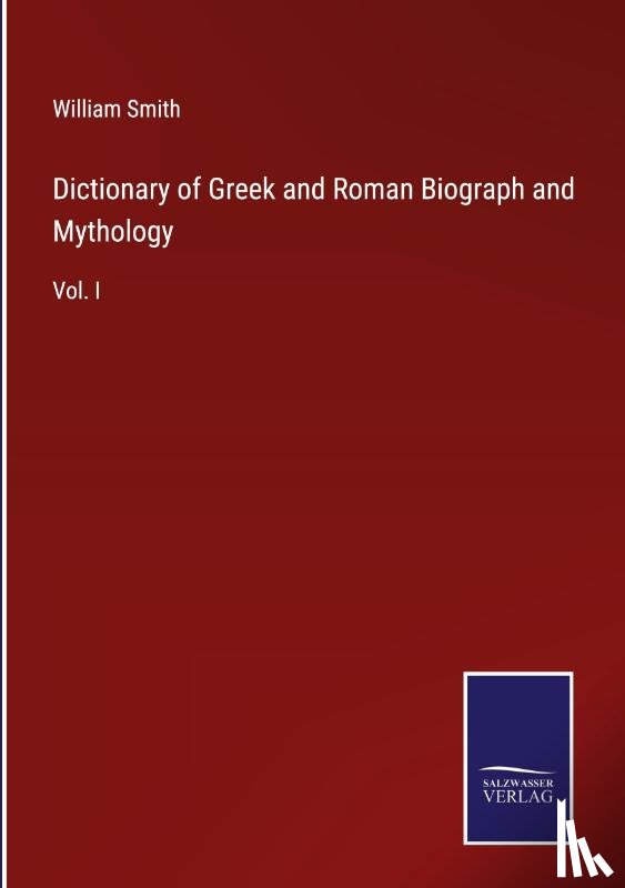 Smith, William - Dictionary of Greek and Roman Biograph and Mythology