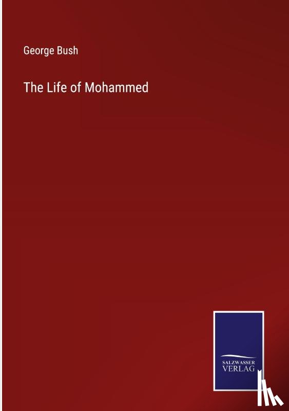 Bush, George - The Life of Mohammed