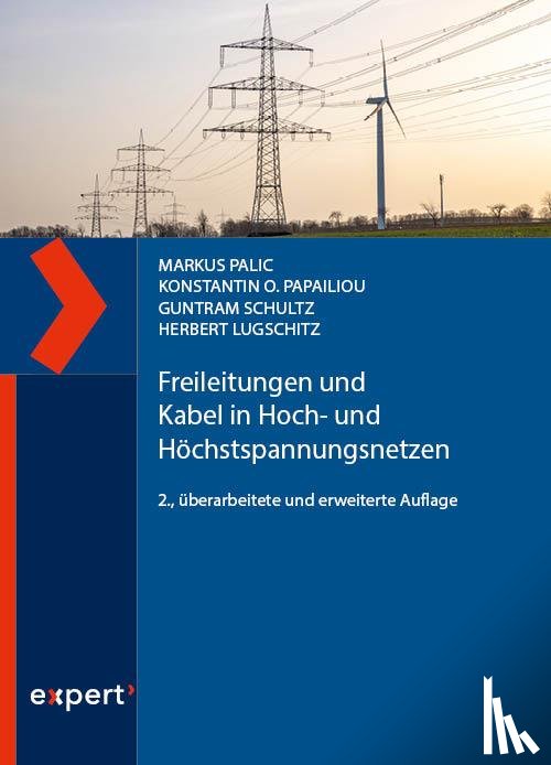 Palic, Markus, Papailiou, Konstantin O., Schultz, Guntram, Lugschitz, Herbert - Freileitungen und Kabel in Hoch- und Höchstspannungsnetzen
