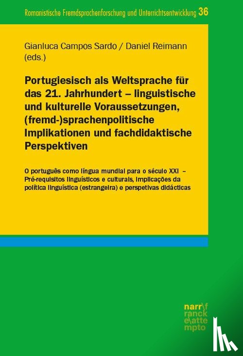  - Portugiesisch als Weltsprache für das 21. Jahrhundert - linguistische und kulturelle Voraussetzungen, (fremd-)sprachenpolitische Implikationen und fachdidaktische Perspektiven