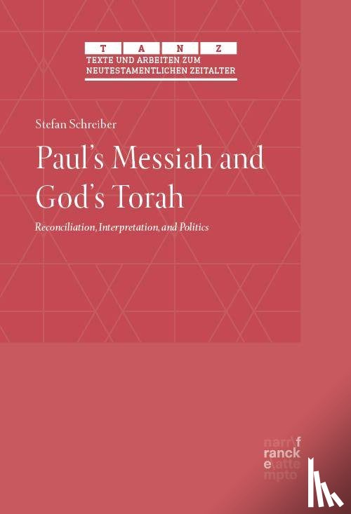 Schreiber, Stefan - Paul's Messiah and God's Torah