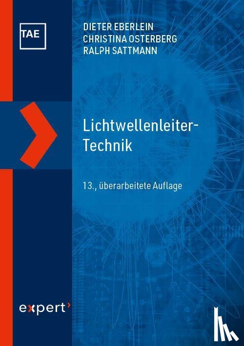 Eberlein, Dieter, Osterberg, Christina, Sattmann, Ralph - Lichtwellenleiter-Technik