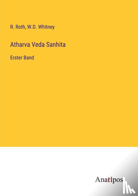 Roth, R., Whitney, W. D. - Atharva Veda Sanhita