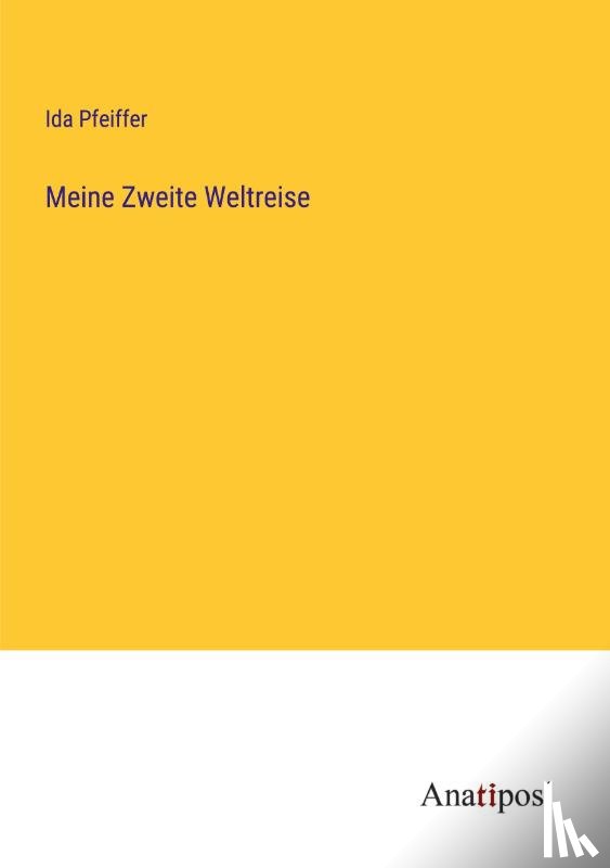 Pfeiffer, Ida - Meine Zweite Weltreise