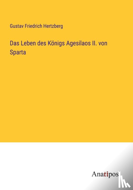 Hertzberg, Gustav Friedrich - Das Leben des Königs Agesilaos II. von Sparta