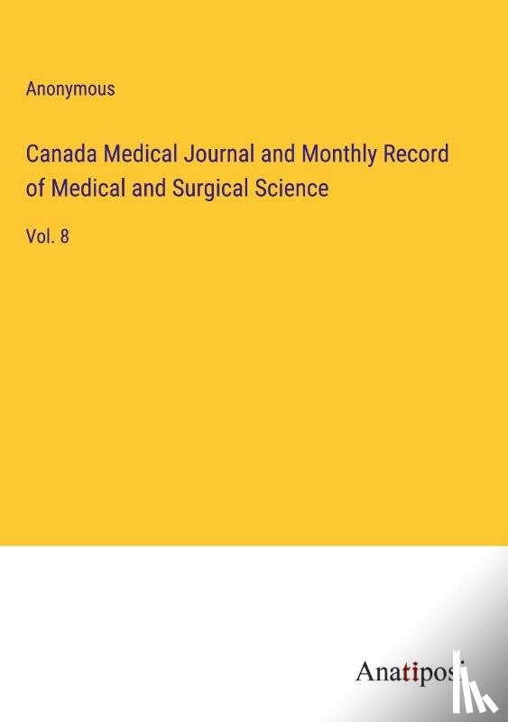 Anonymous - Canada Medical Journal and Monthly Record of Medical and Surgical Science
