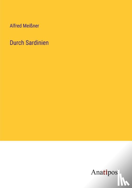 Meißner, Alfred - Durch Sardinien