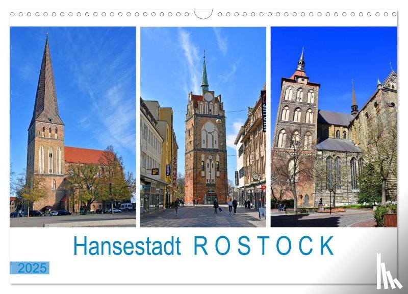 Senff, Ulrich - Hansestadt ROSTOCK, das Tor zur Ostsee (Wandkalender 2025 DIN A3 quer), CALVENDO Monatskalender
