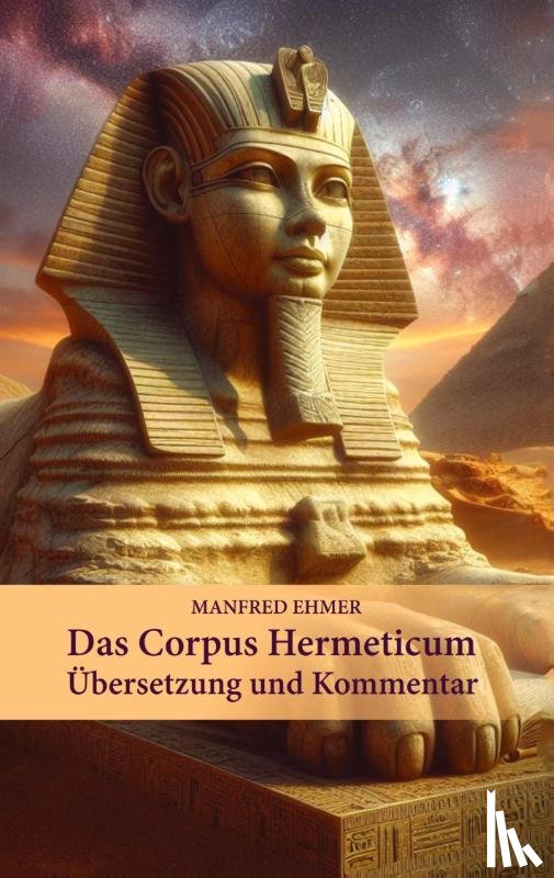 Ehmer, Manfred - Das Corpus Hermeticum