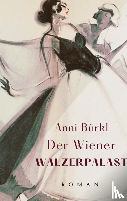 Bürkl, Anni, Schöndorfer, Katharina - Der Wiener Walzerpalast
