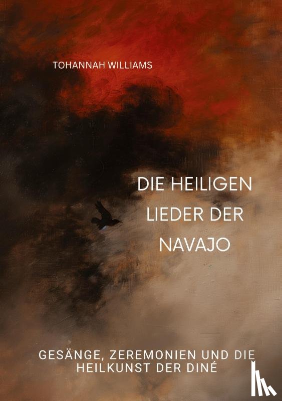 Williams, Tohannah - Die heiligen Lieder der Navajo