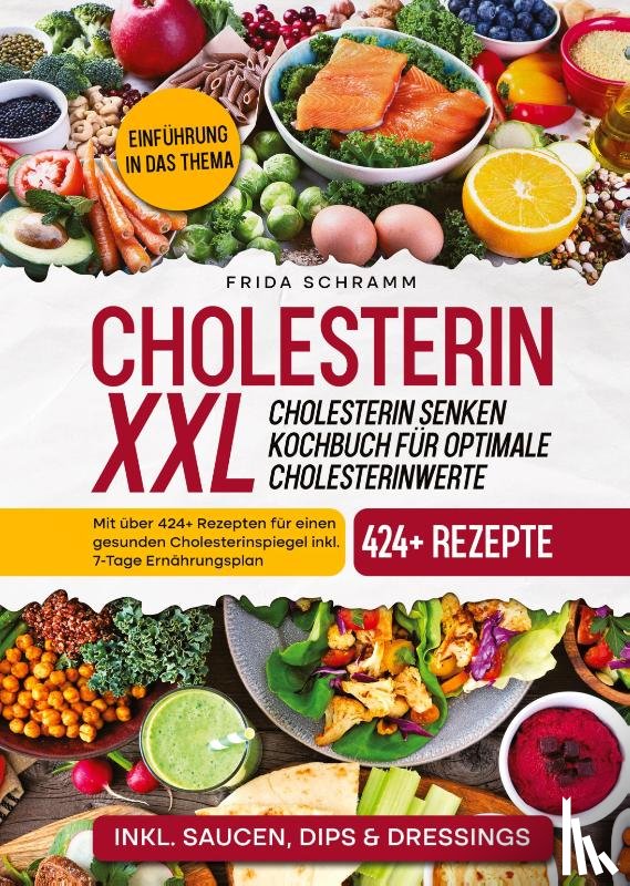 Schramm, Frida - Cholesterin XXL - Cholesterin senken Kochbuch für optimale Cholesterinwerte