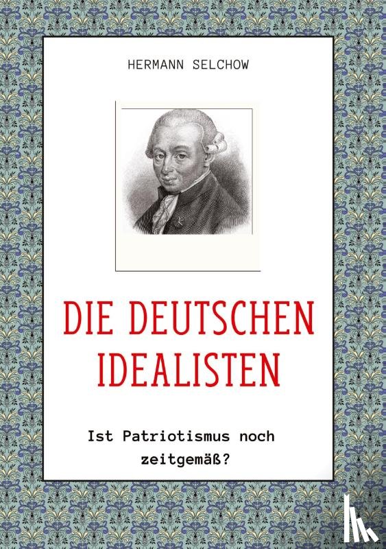 Selchow, Hermann - Die deutschen Idealisten