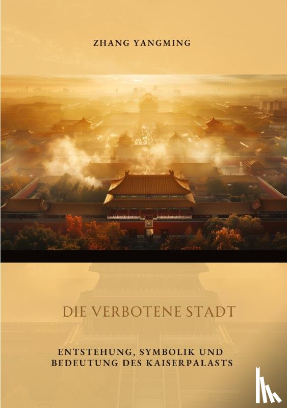 Zhang, Yangming - Die verbotene Stadt