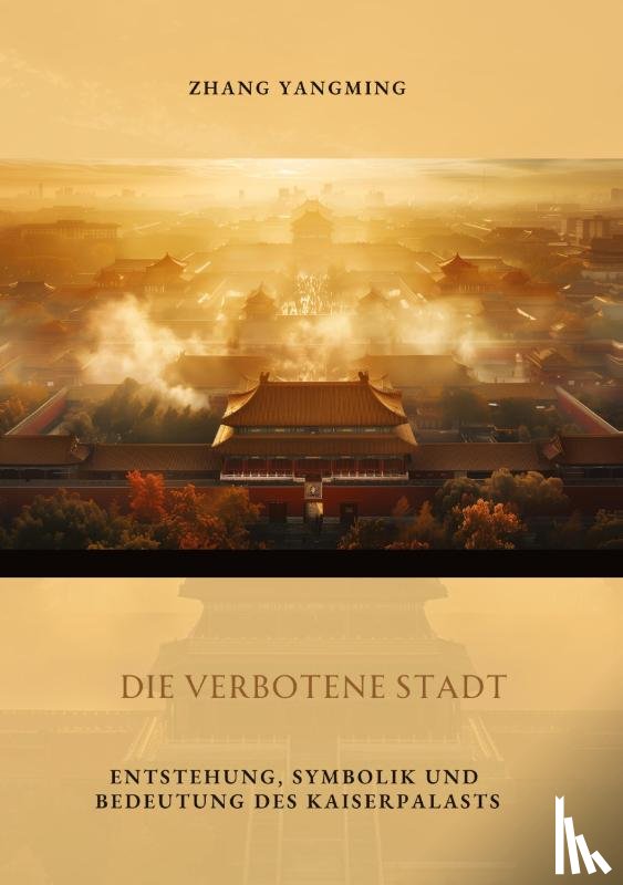 Zhang, Yangming - Die verbotene Stadt