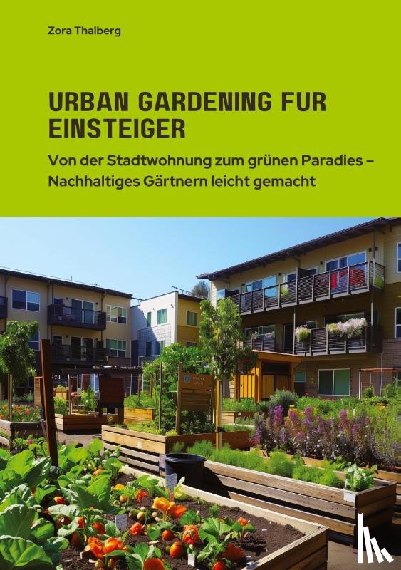 Thalberg, Zora - Urban Gardening für Einsteiger